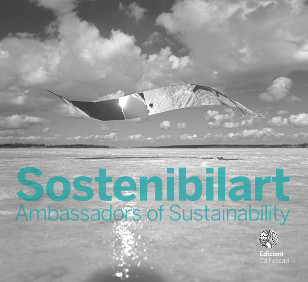 Sostenibilart Ambassadors Of Sustainability 1st Edition Silvia Burini
