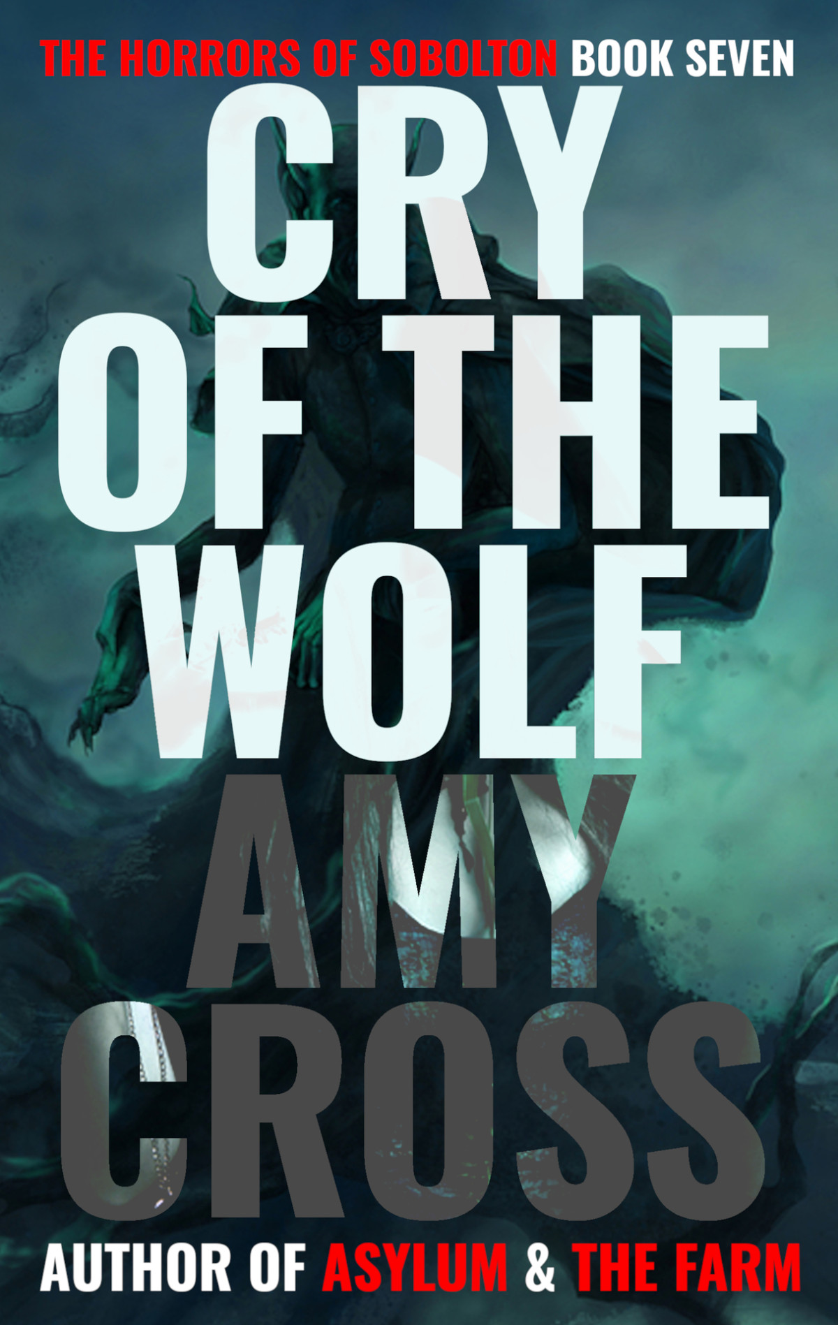 Cry Of The Wolf The Horrors Of Sobolton Book 7 Amy Cross