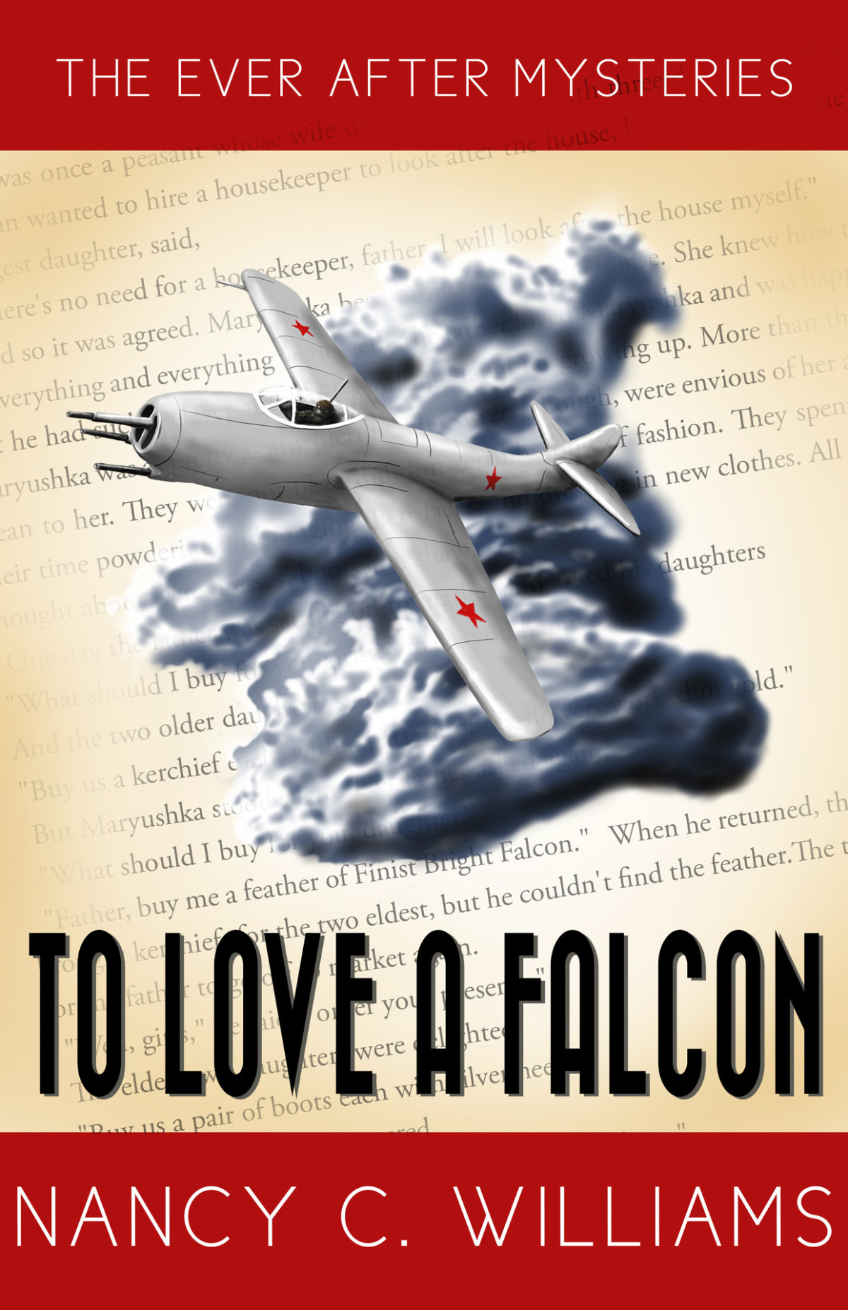 To Love A Falcon A 1940s Fairytaleinspired Mystery Ever After Mysteries Book 14 Williams