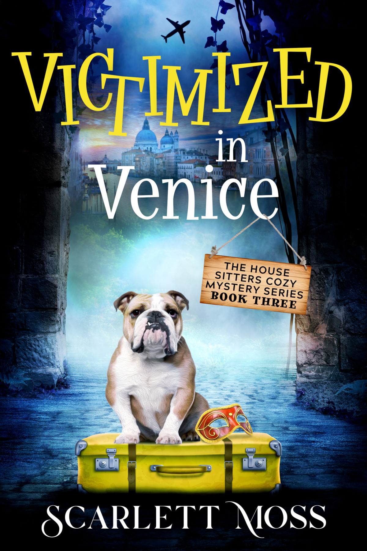 Victimized In Venice A Travel Cozy Mystery The House Sitters Cozy Mysteries Book 3 Scarlett Moss