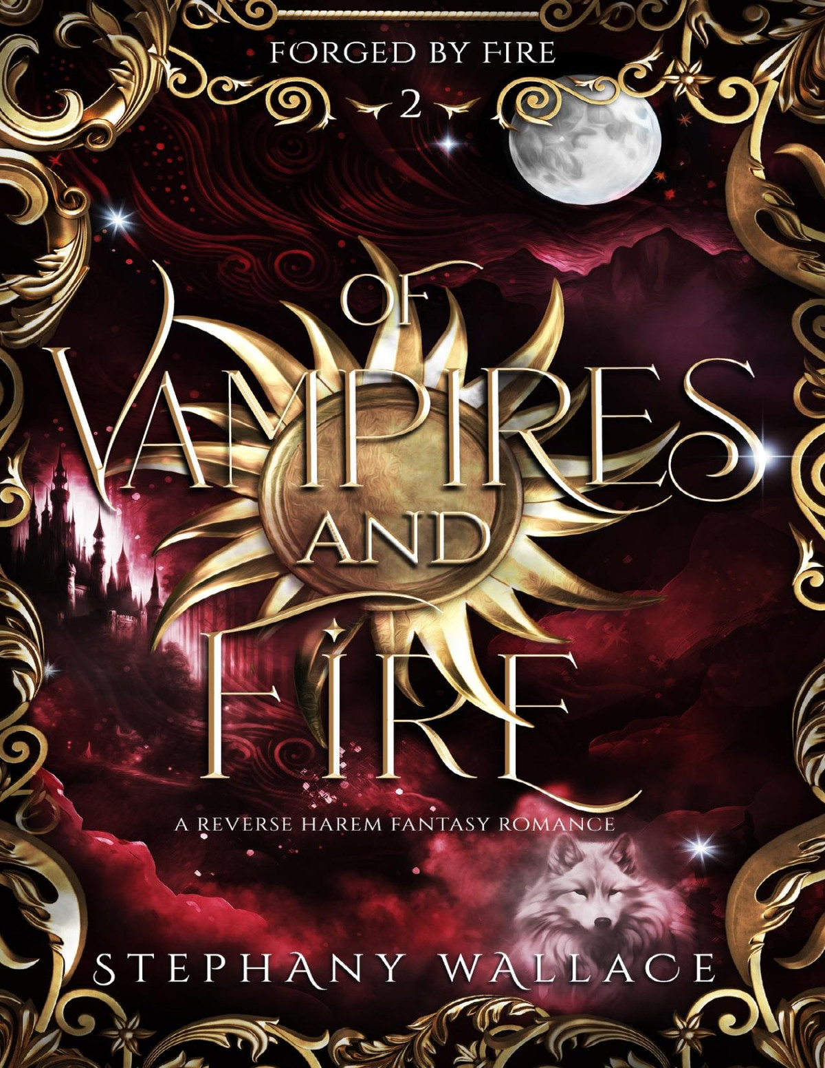 Of Vampires And Fire A Reverse Harem Fantasy Romance Forged By Fire Book 2 Stephany Wallace