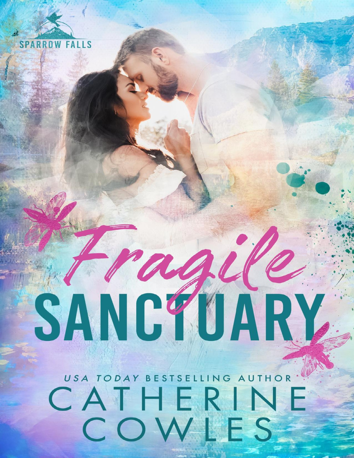 Fragile Sanctuary Sparrow Falls Book 1 Catherine Cowles