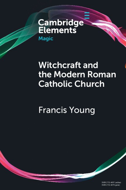 Witchcraft And The Modern Roman Catholic Church Francis Young