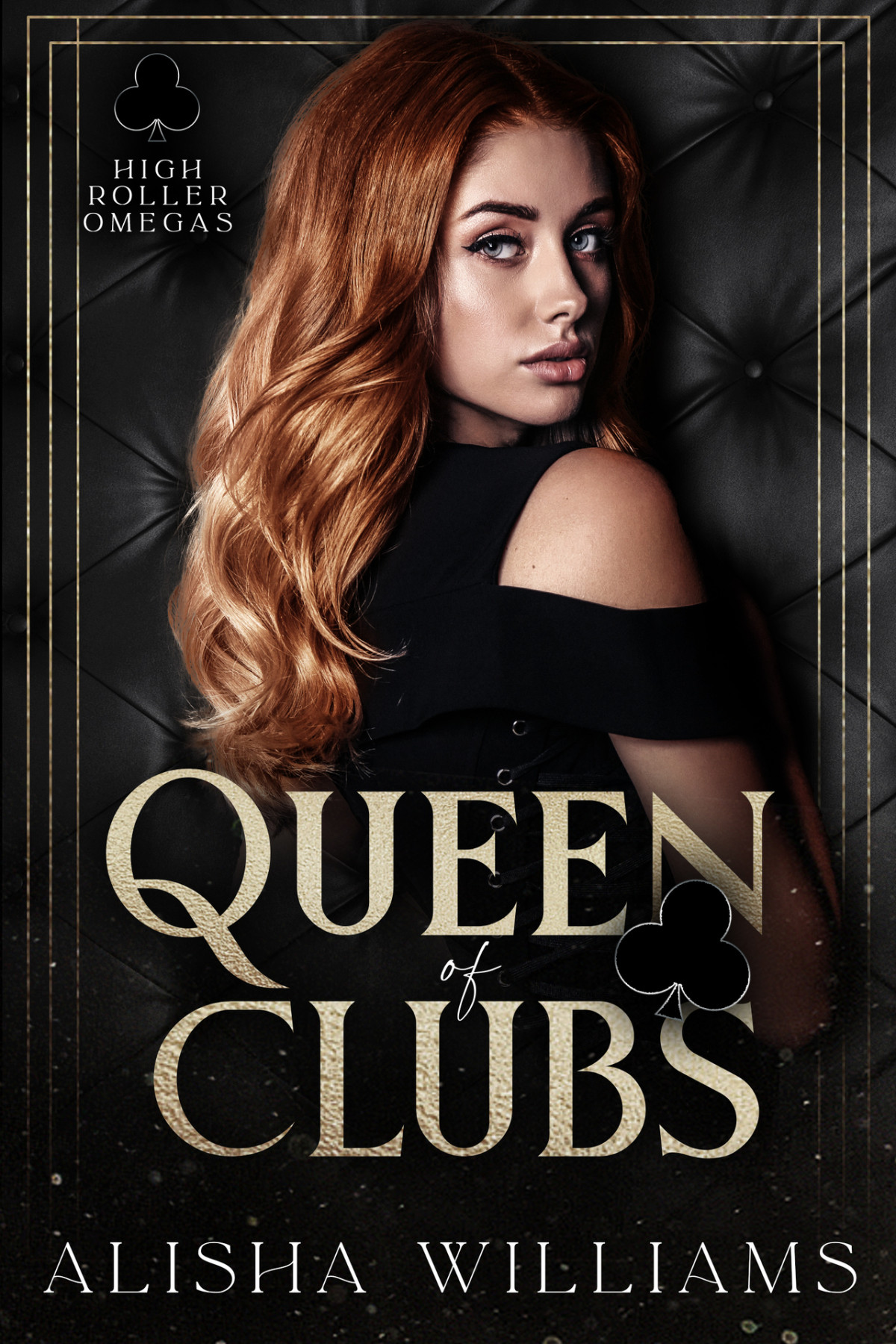 Queen Of Clubs High Roller Omegas Book 1 1st Edition Alisha Williams