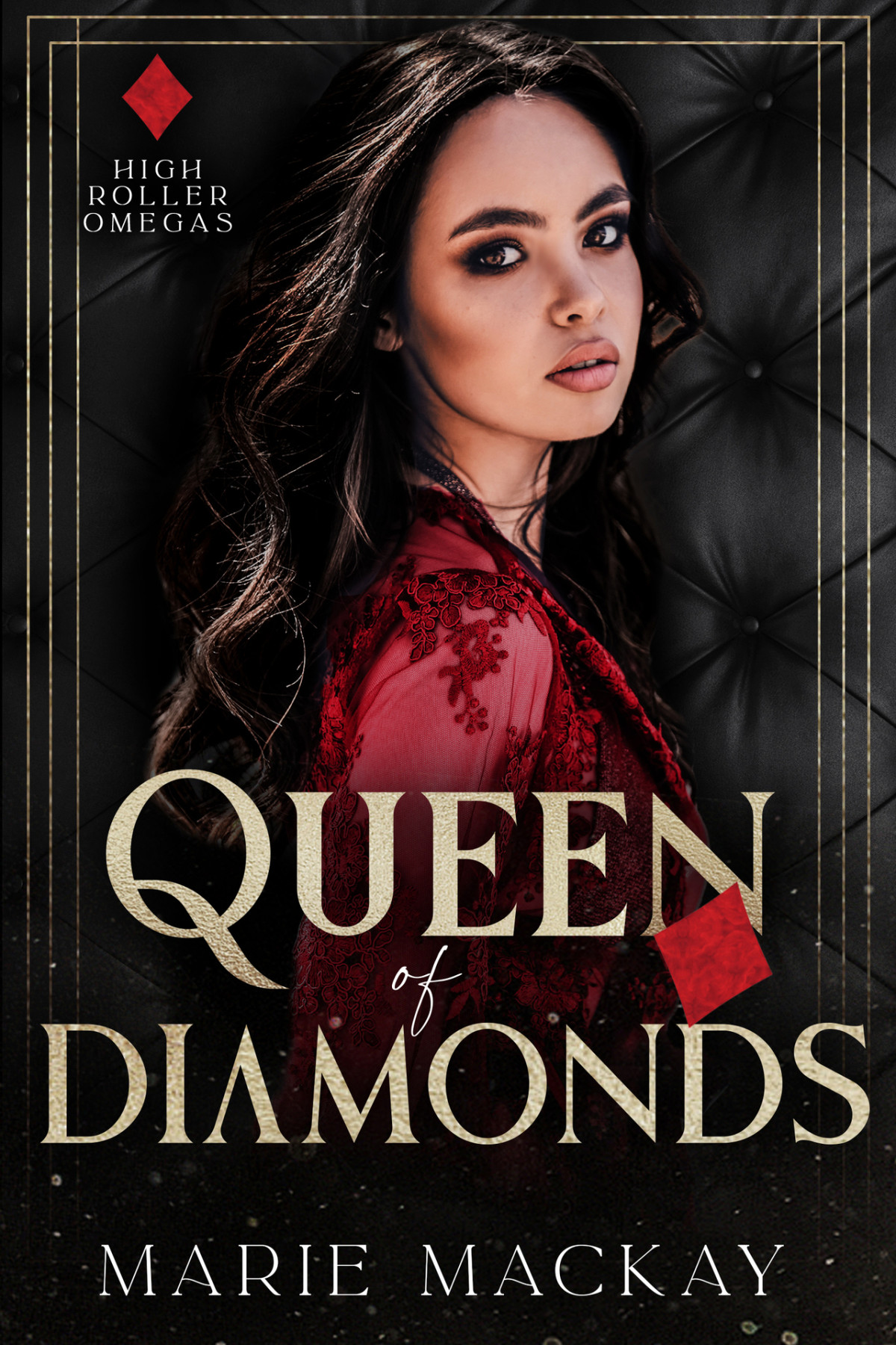 Queen Of Diamonds High Roller Omegas Book 3 1st Edition Marie Mackay
