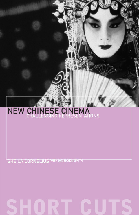 New Chinese Cinema Challenging Representations 1st Edition Sheila Cornelius