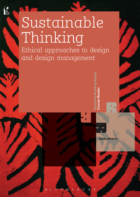 Sustainable Thinking Ethical Approaches To Design And Design Management 1st Edition Aaris Sherin