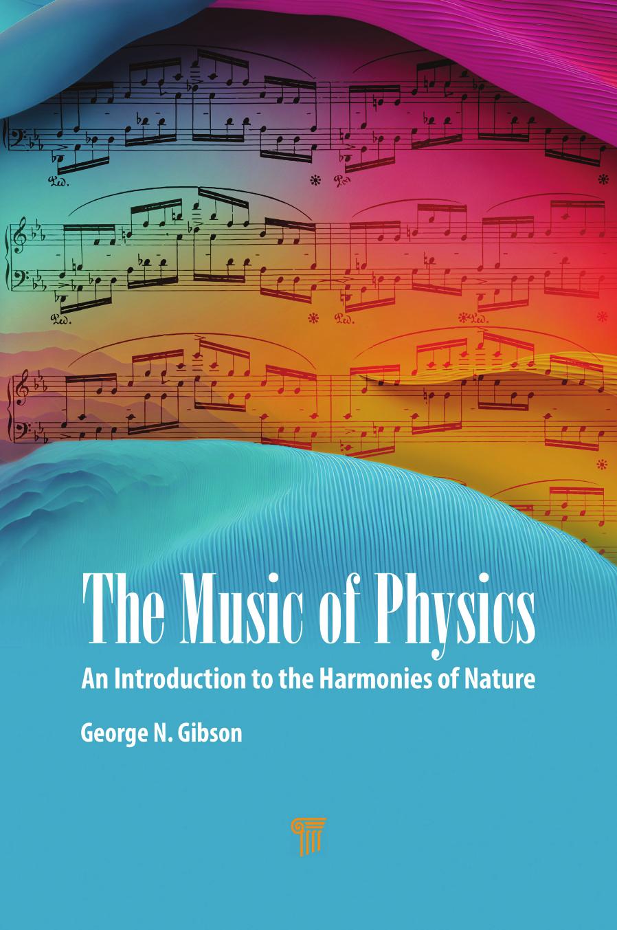 The Music Of Physics An Introduction To The Harmonies Of Nature George N Gibson