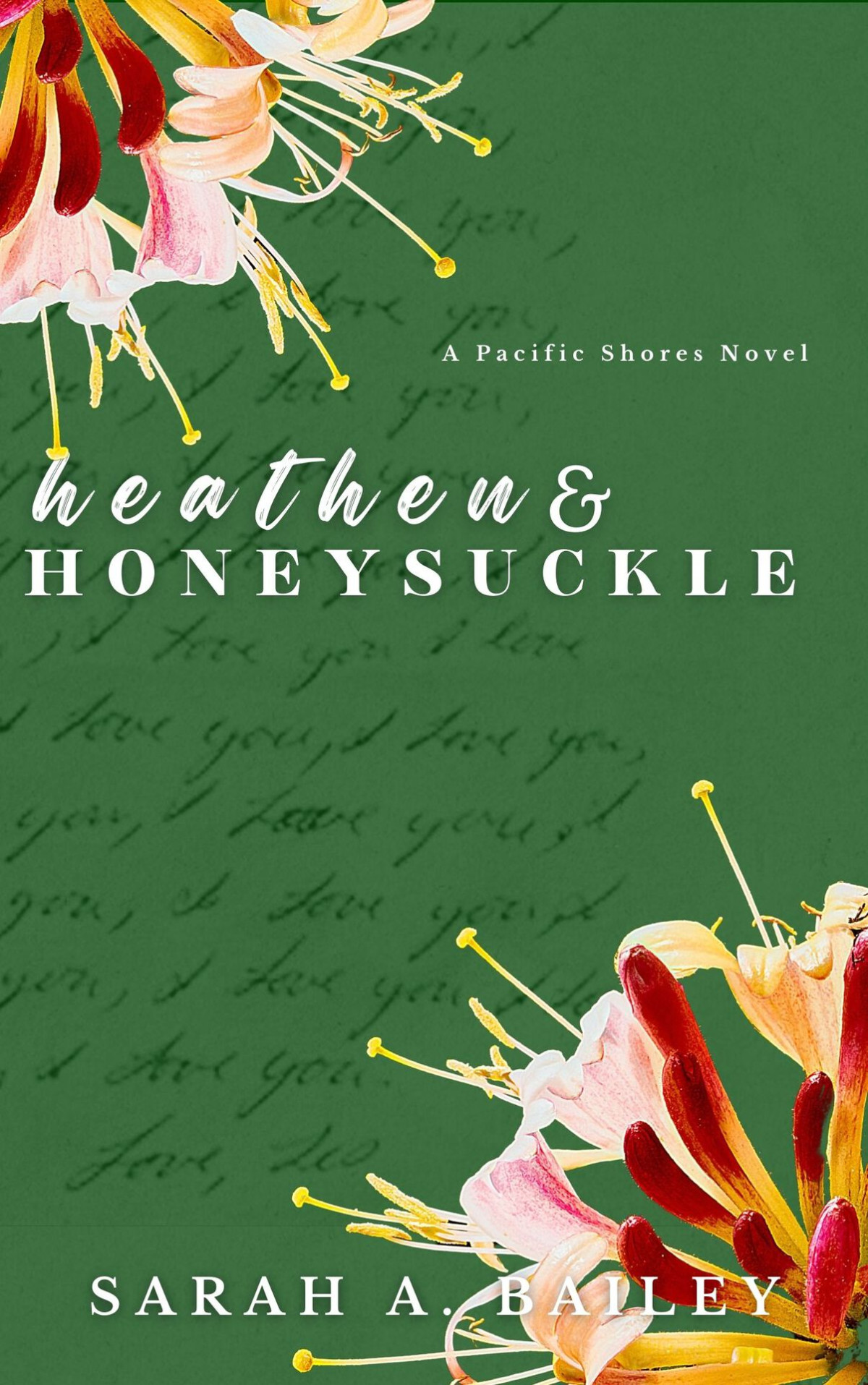 Heathen And Honeysuckle Pacific Shores Book 1 Sarah A Bailey