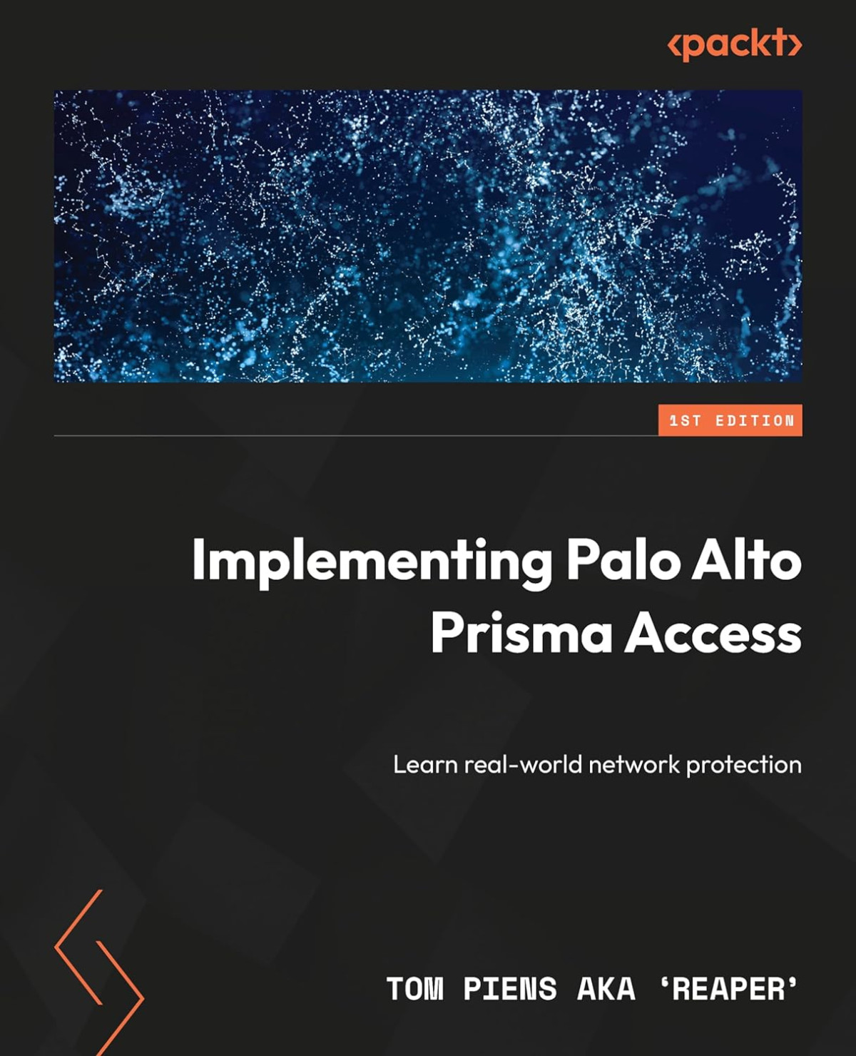 Implementing Palo Alto Networks Prisma Access Learn Realworld Network Protection Tom Piens Aka Reaper