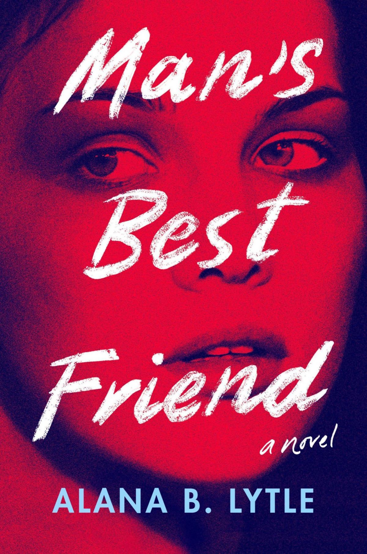 Mans Best Friend A Novel Alana B Lytle