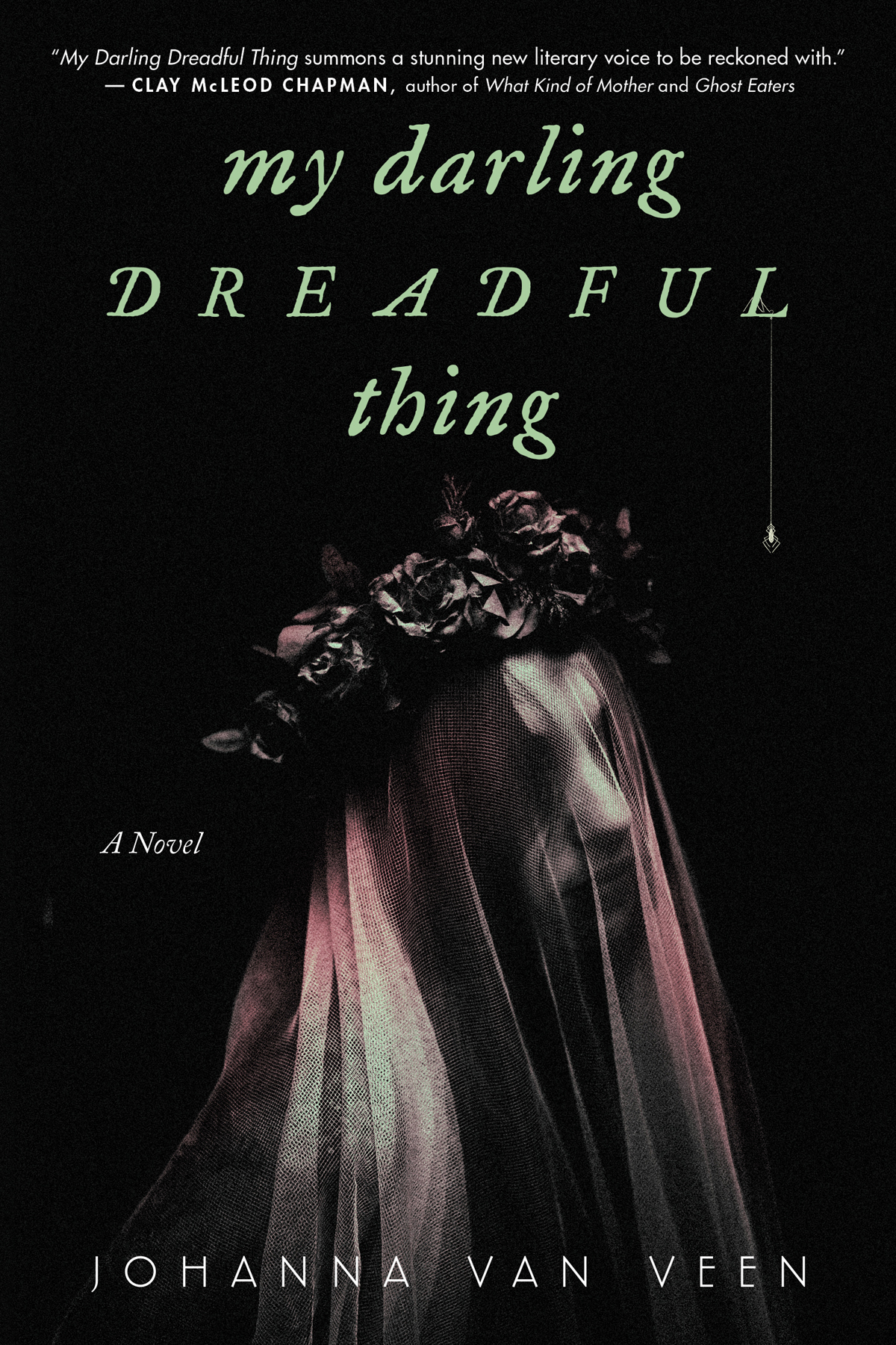 My Darling Dreadful Thing A Novel Johanna Van Veen