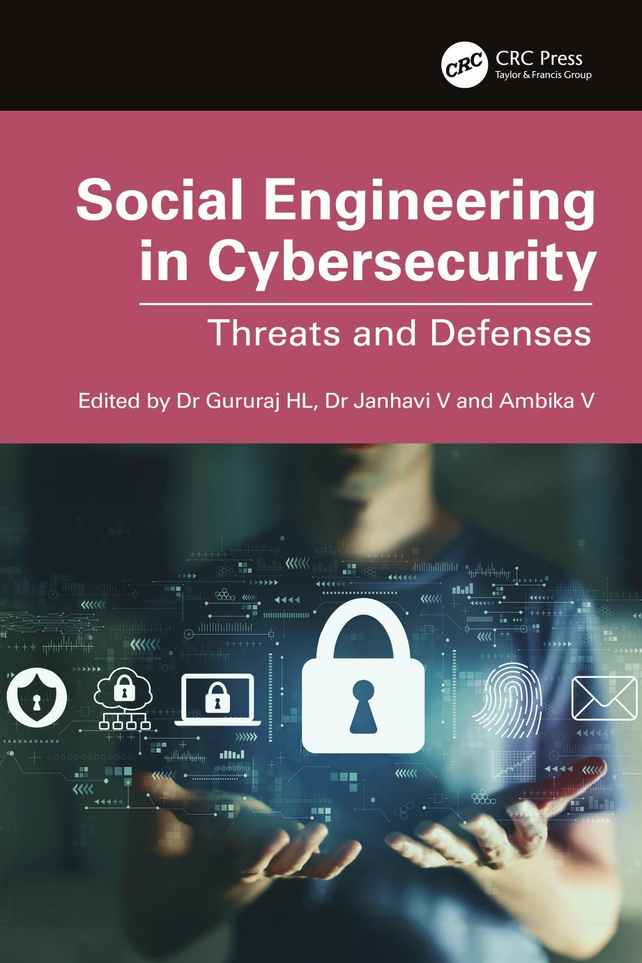 Social Engineering In Cybersecurity Threats And Defenses Gururaj H L Janhavi V Ambika V