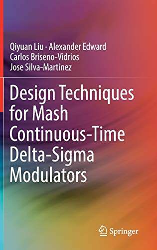 Design Techniques For Mash Continuoustime Deltasigma Modulators 1st Edition Qiyuan Liu