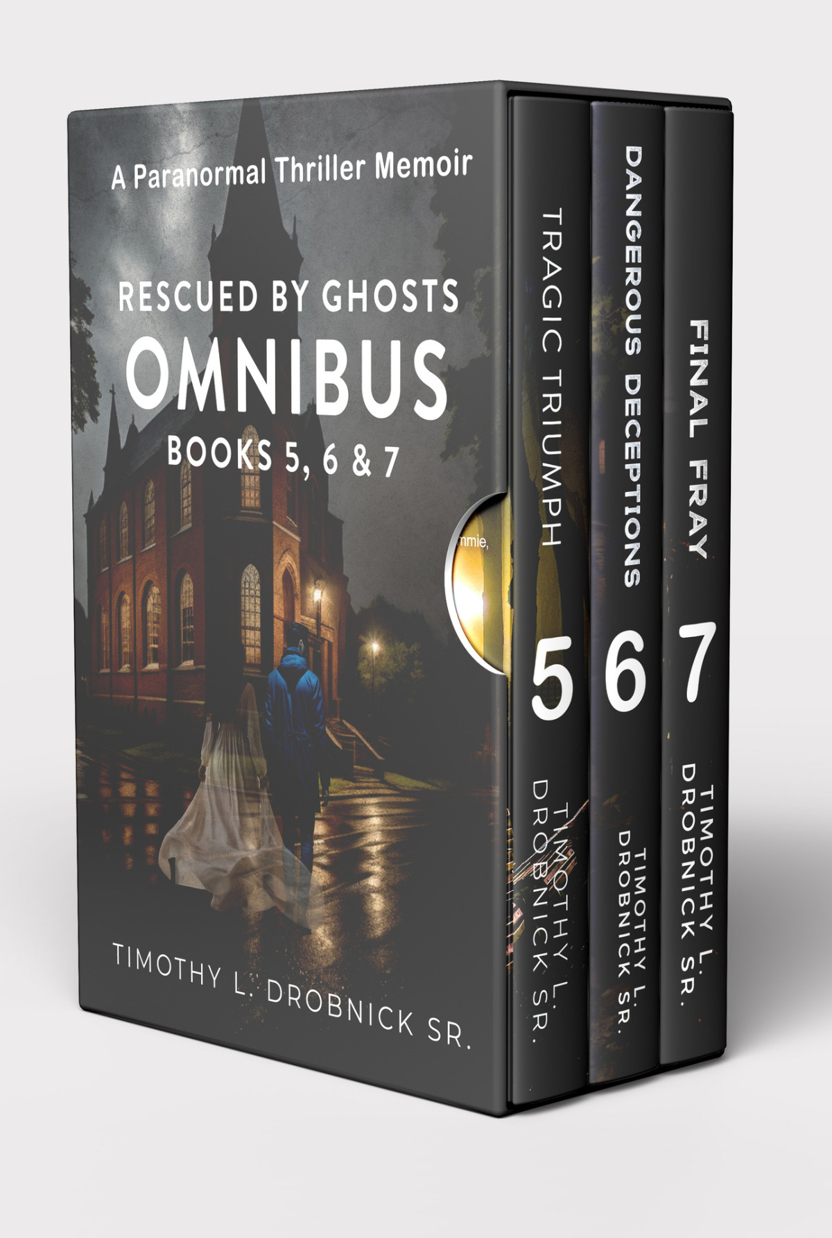 Rescued By Ghosts Omnibus Last 3 Of 7 Tragic Triumph Dangerous Deceptions Final Fray Drobnick Sr