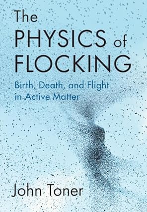 The Physics Of Flocking Birth Death And Flight In Active Matter Toner
