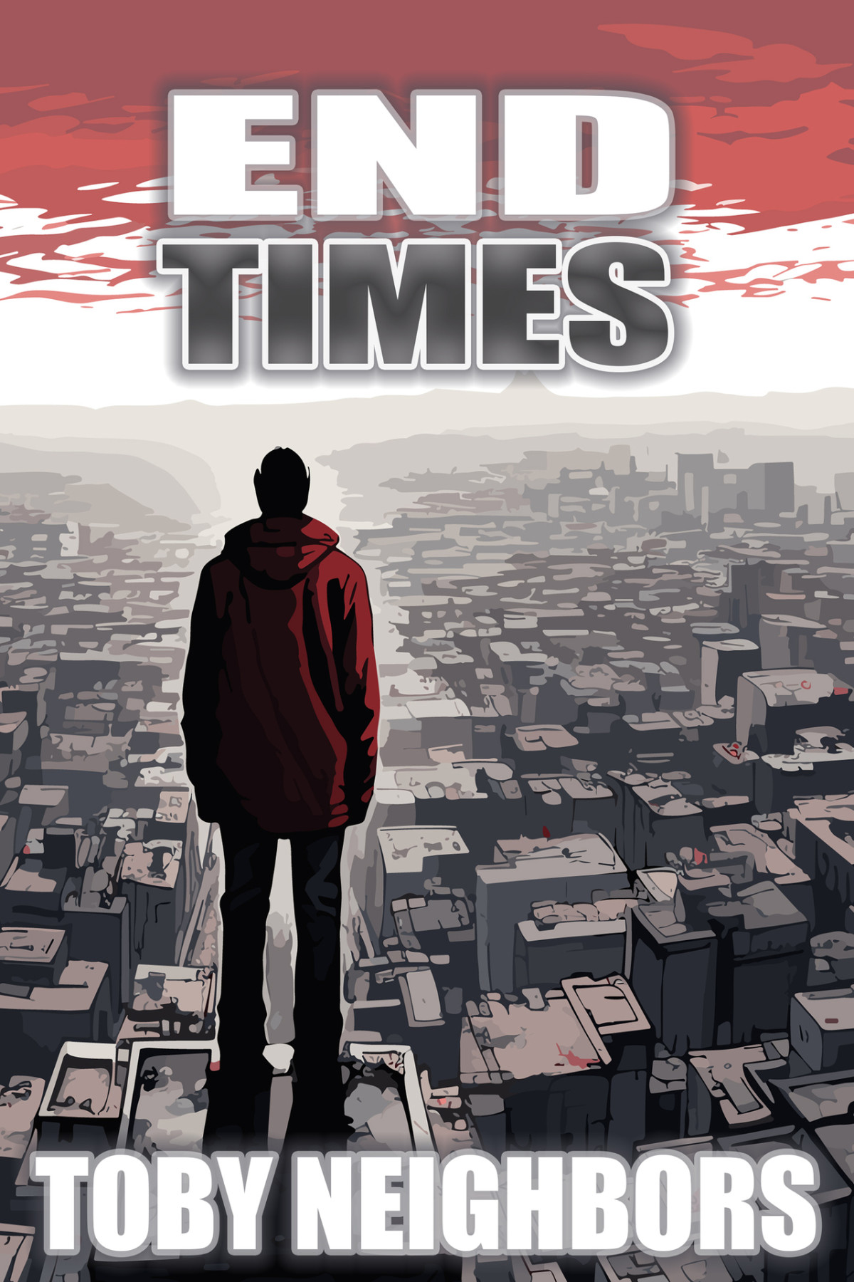 End Times The End Time Prophecy Series Book 1 Neighbors Toby