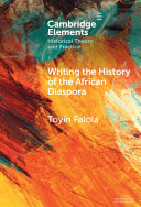 Writing The History Of The African Diaspora Toyin Falola