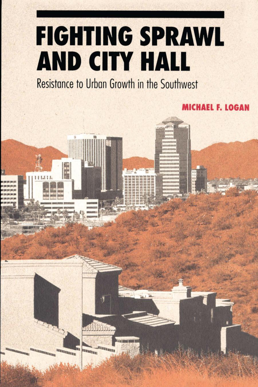 Fighting Sprawl And City Hall Michael F Logan