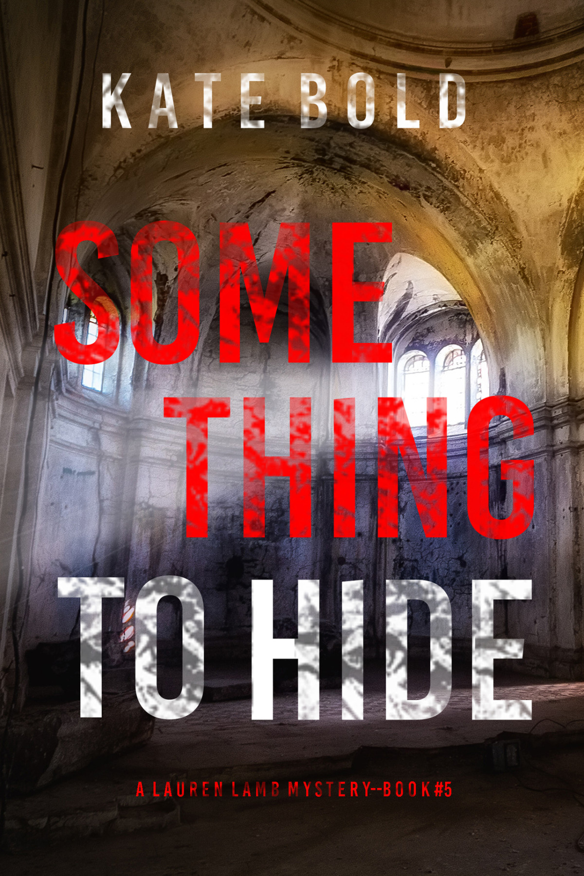 Something To Hide A Lauren Lamb Fbi Thrillerbook Five Bold