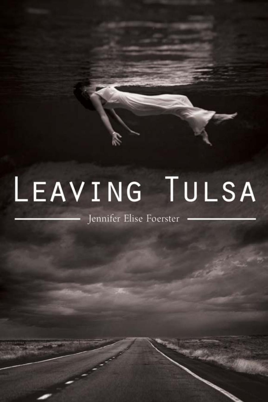 Leaving Tulsa Jennifer Elise Foerster