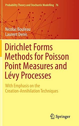 Dirichlet Forms Methods For Poisson Point Measures And Lvy Processes With Emphasis On The Creationannihilation Techniques 1st Ed 2015 Nicolas Bouleau