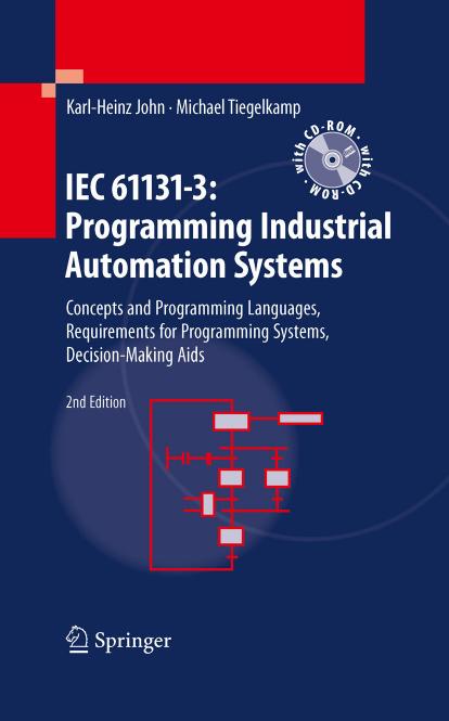 Iec 611313 Programming Industrial Automation Systems Concepts And Programming Languages Requirements For Programming Systems Decisionmaking Aids Second Edition 2nd Ed 2010 Karlheinz John Michael Tiegelkamp