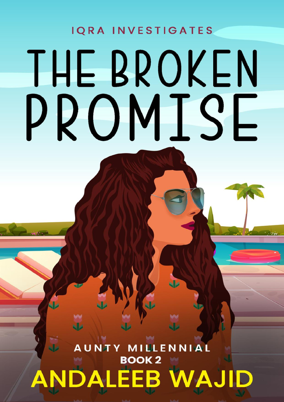 The Broken Promise Iqra Investigates Aunty Millennial Book 2 Wajid