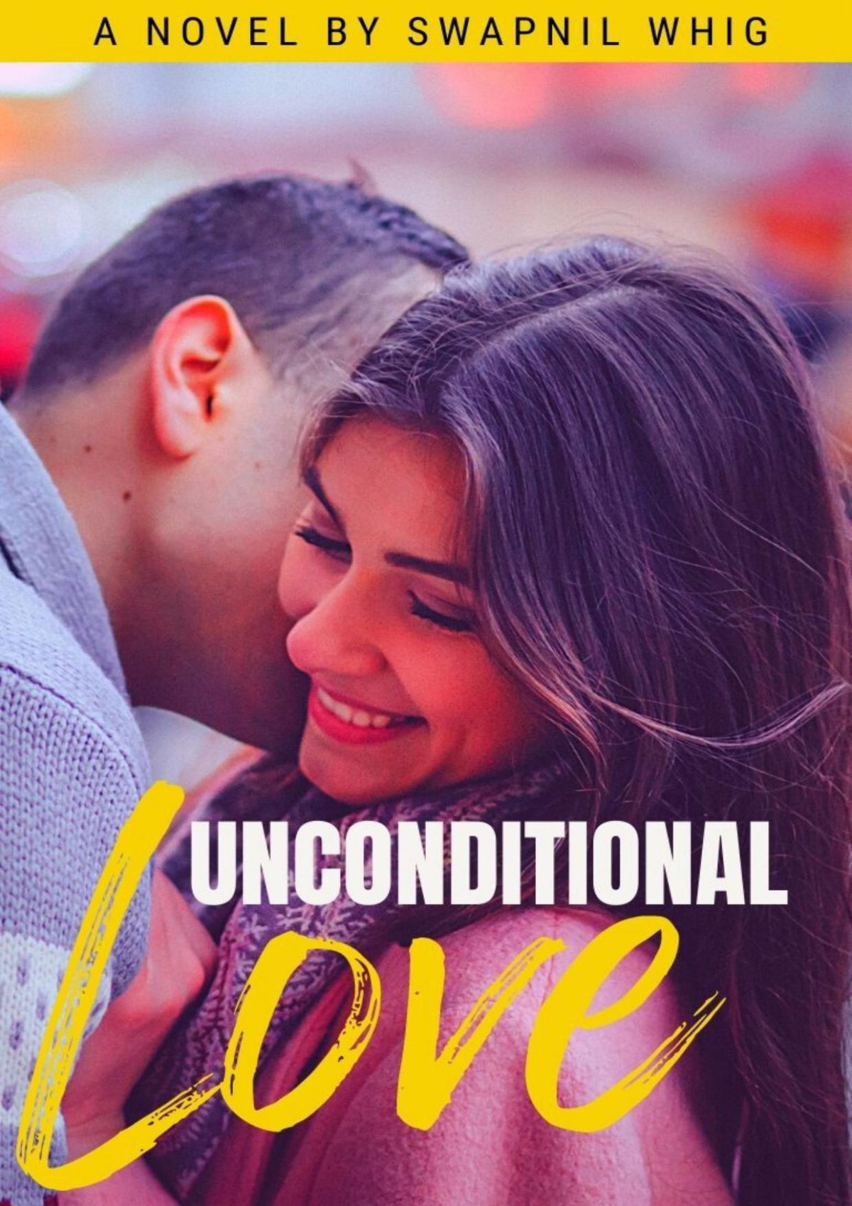 Unconditional Love Love Is The Only Thing Without A Timeline Swapnil Whig