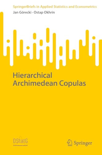 Hierarchical Archimedean Copulas 1st Edition Jan Grecki Ostap Okhrin