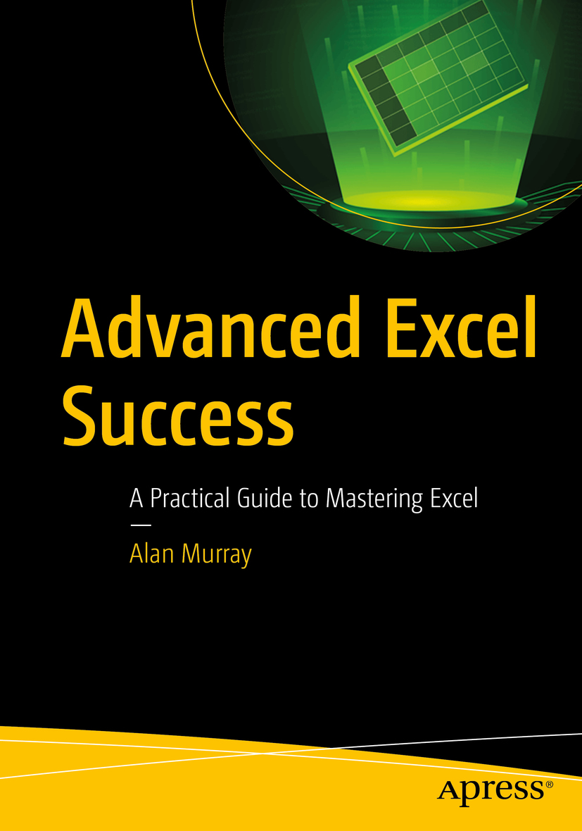 Advanced Excel Success A Practical Guide To Mastering Excel 1st Edition Alan Murray