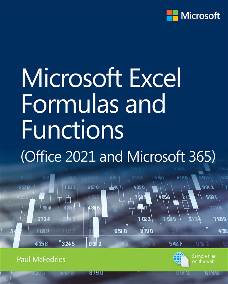 Microsoft Excel Formulas And Functions Office 2021 And Microsoft 365 Paul Mcfedries