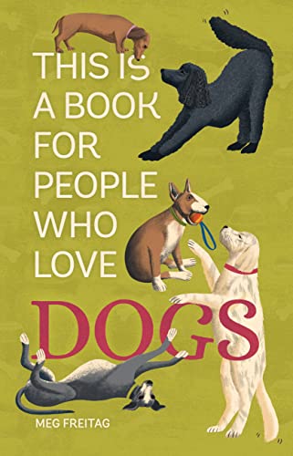 This Is A Book For People Who Love Dogs Meg Freitag