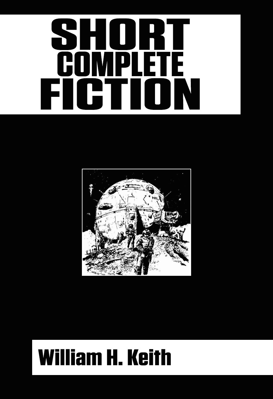 Short Fiction Complete William H Keith