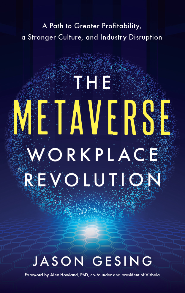 The Metaverse Workplace Revolution Jason Gesing
