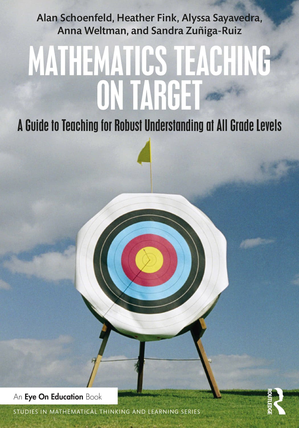 Mathematics Teaching On Target A Guide To Teaching For Robust Understanding At All Grade Levels Alan H Schoenfeld