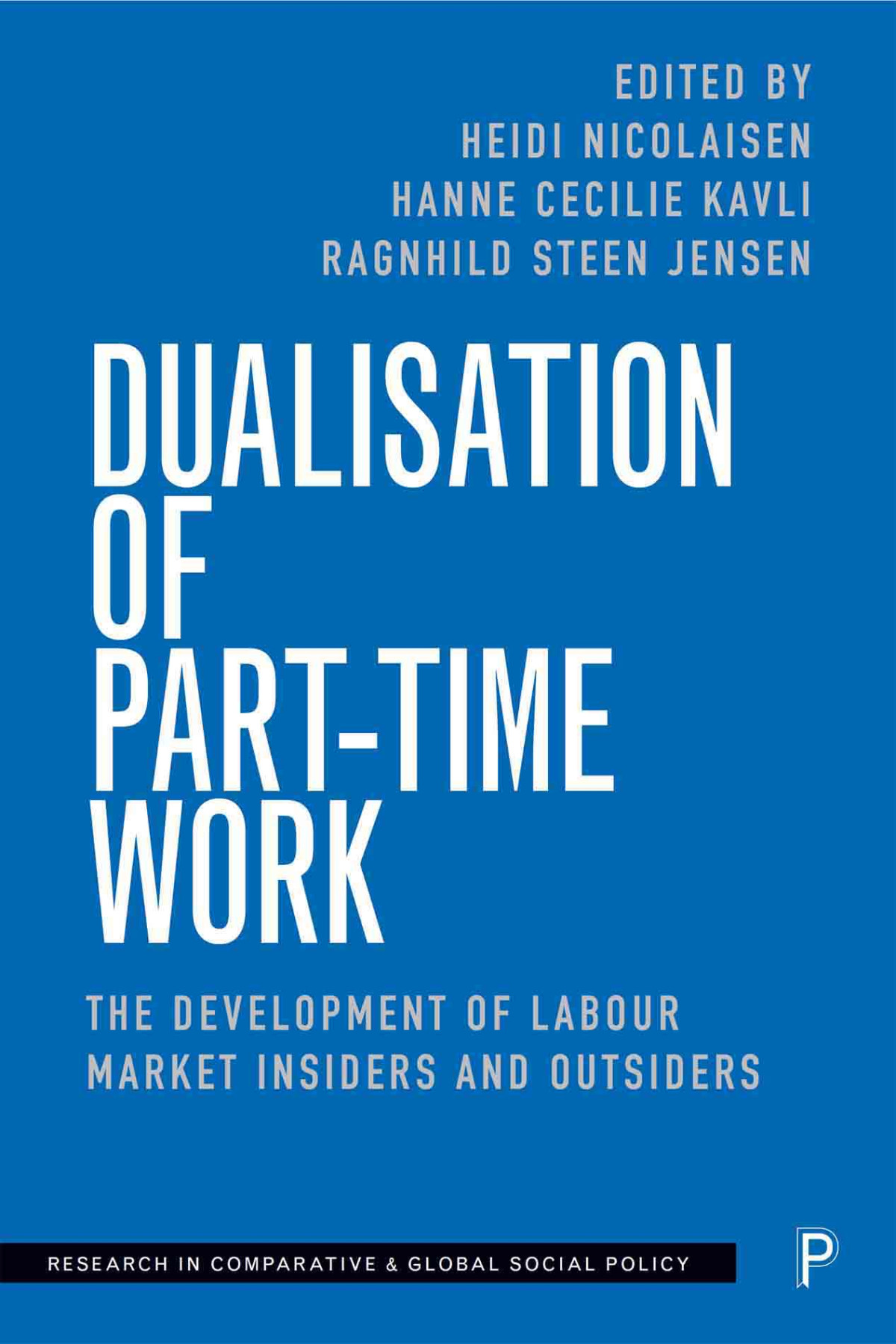 Dualisation Of Parttime Work The Development Of Labour Market Insiders And Outsiders Heidi Nicolaisen