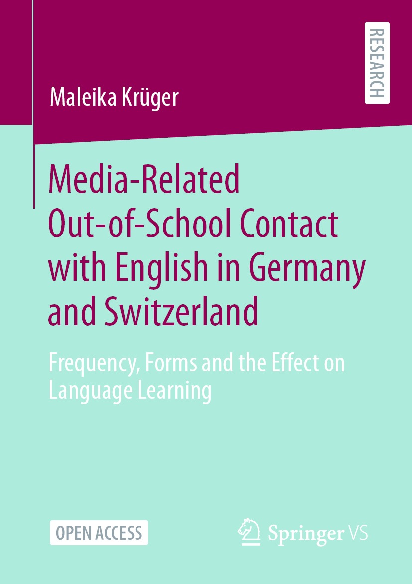 Mediarelated Outofschool Contact With English In Germany And Switzerland Frequency Forms And The Effect On Language Learning Maleika Krger