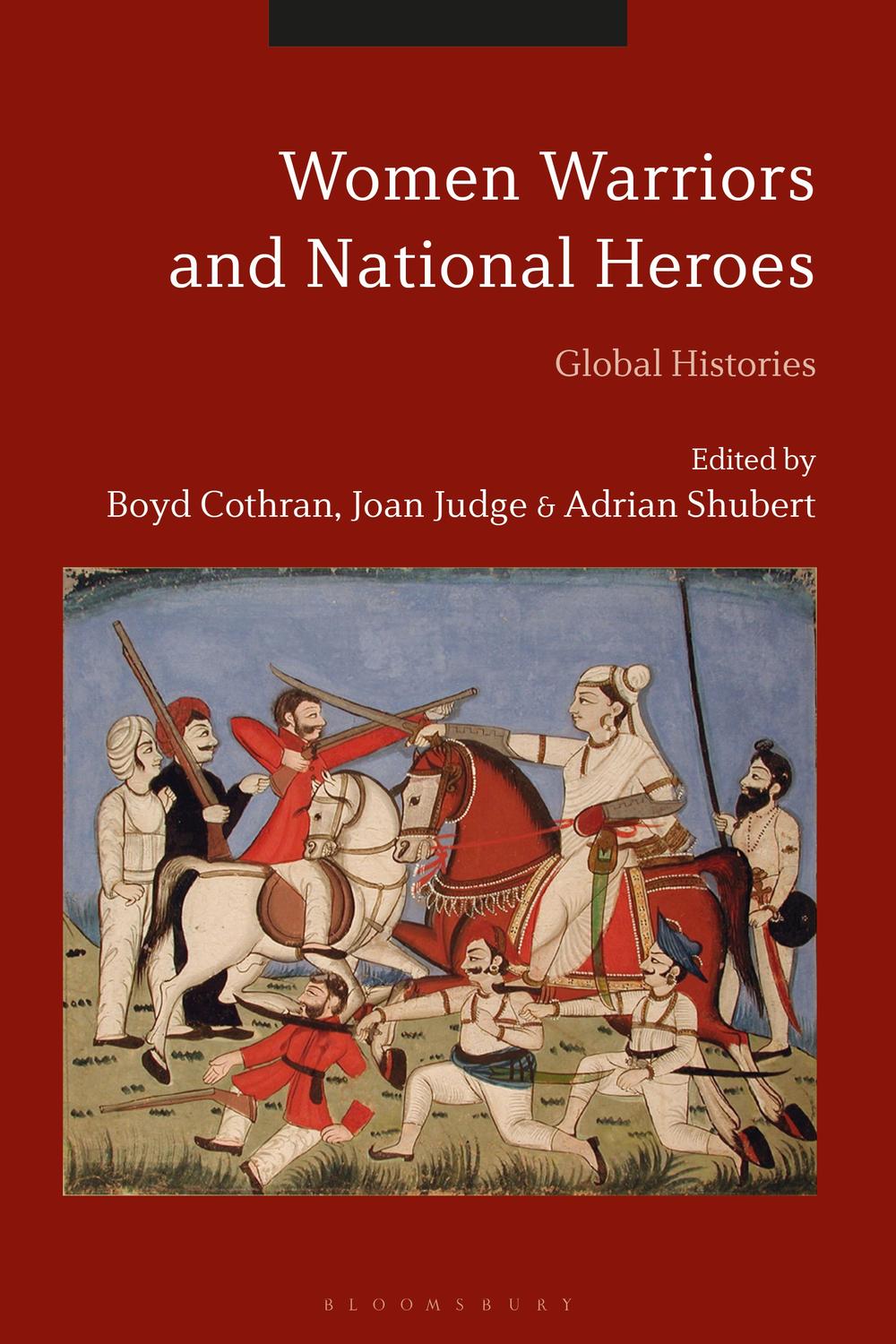 Women Warriors And National Heroes A Global History 1st Edition Boyd Cothran