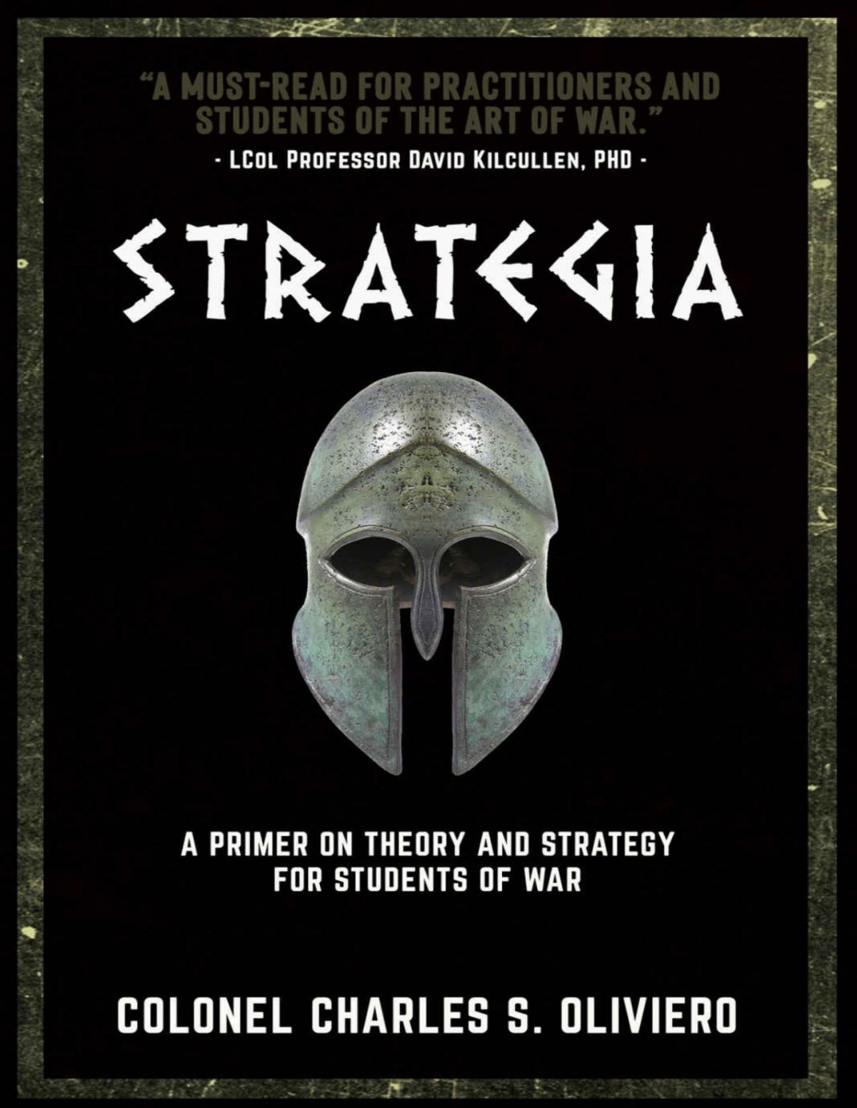 Strategia A Primer On Theory And Strategy For Students Of War Essential Guides To War And Warfare Charles S Oliviero