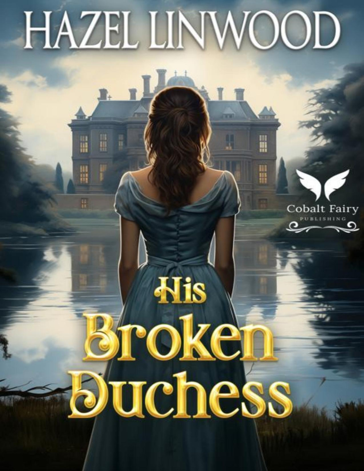 His Broken Duchess A Historical Regency Romance Novel Hazel Linwood
