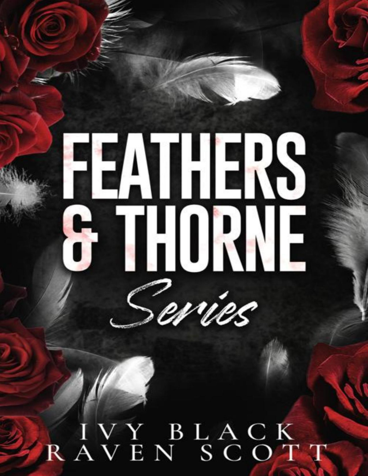 Feathers And Thorne Series Books 1 3 The Complete Collection Ivy Black Raven Scott