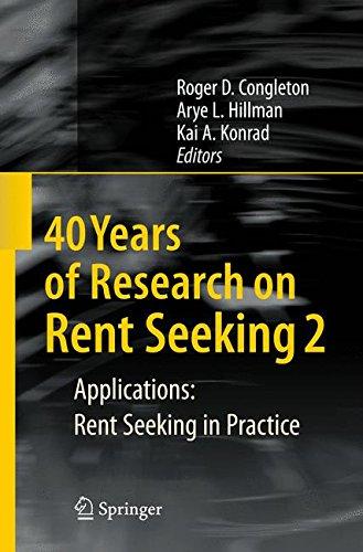 40 Years Of Research On Rent Seeking 2 Applications Rent Seeking In Practice 2008th Edition Roger D Congleton