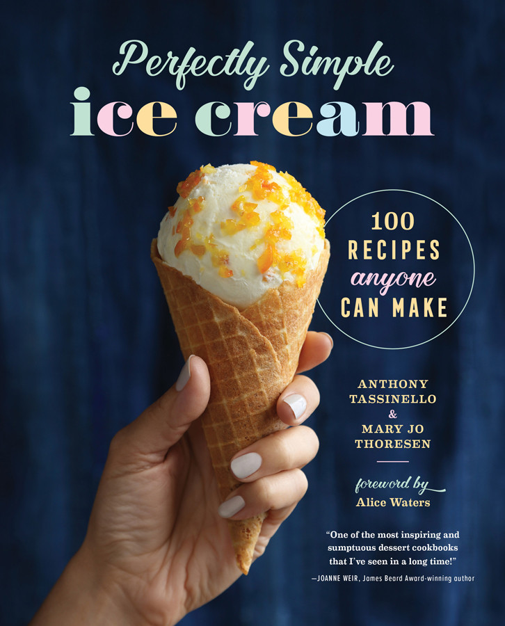 Perfectly Simple Ice Cream 1st Edition Anthony Tassinello Mary Jo Thoresen