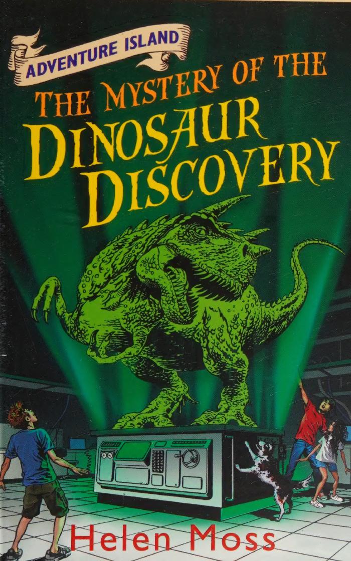 The Mystery Of The Dinosaur Discovery Helen Moss