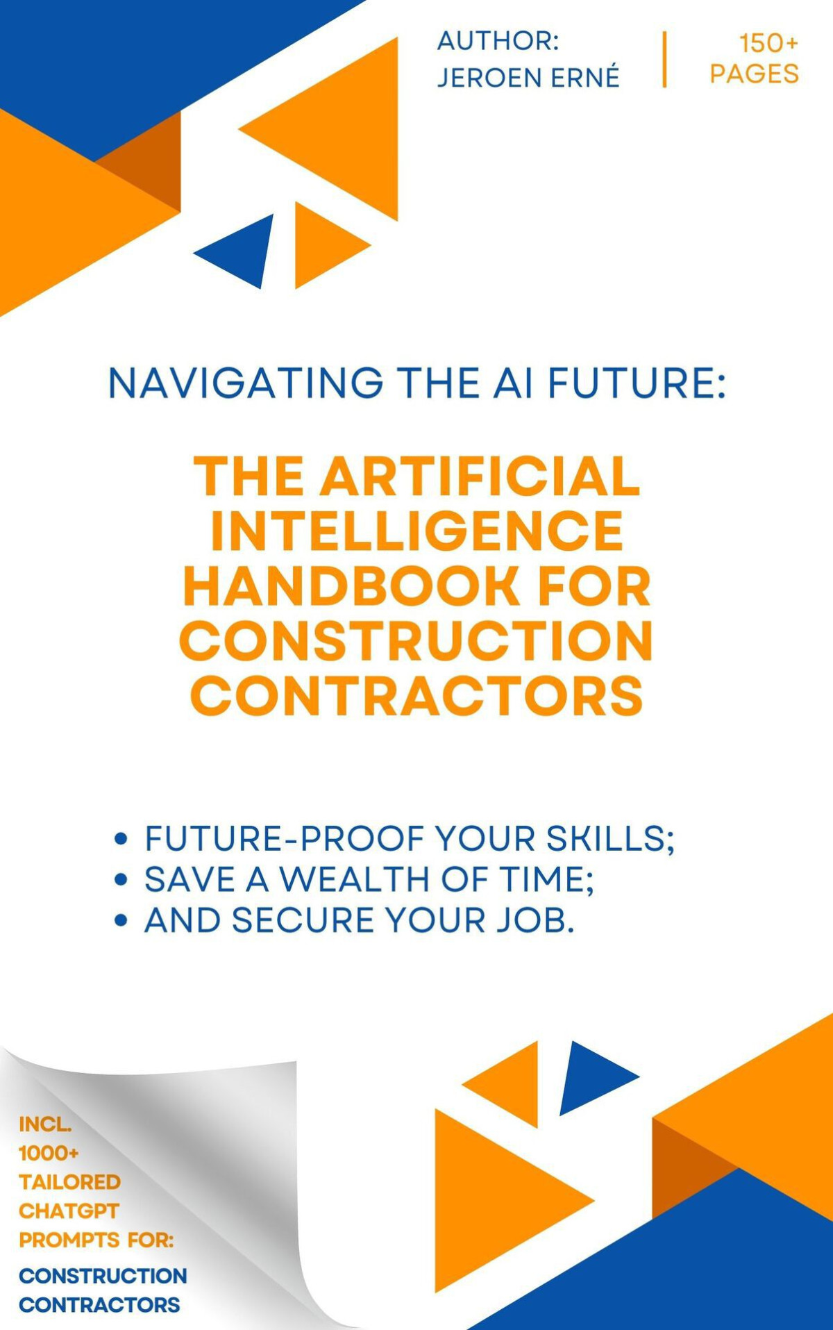 The Artificial Intelligence Handbook For Construction Contractors Futureproof Your Skills Save A Wealth Of Time And Secure Your Job Jeroen Erne