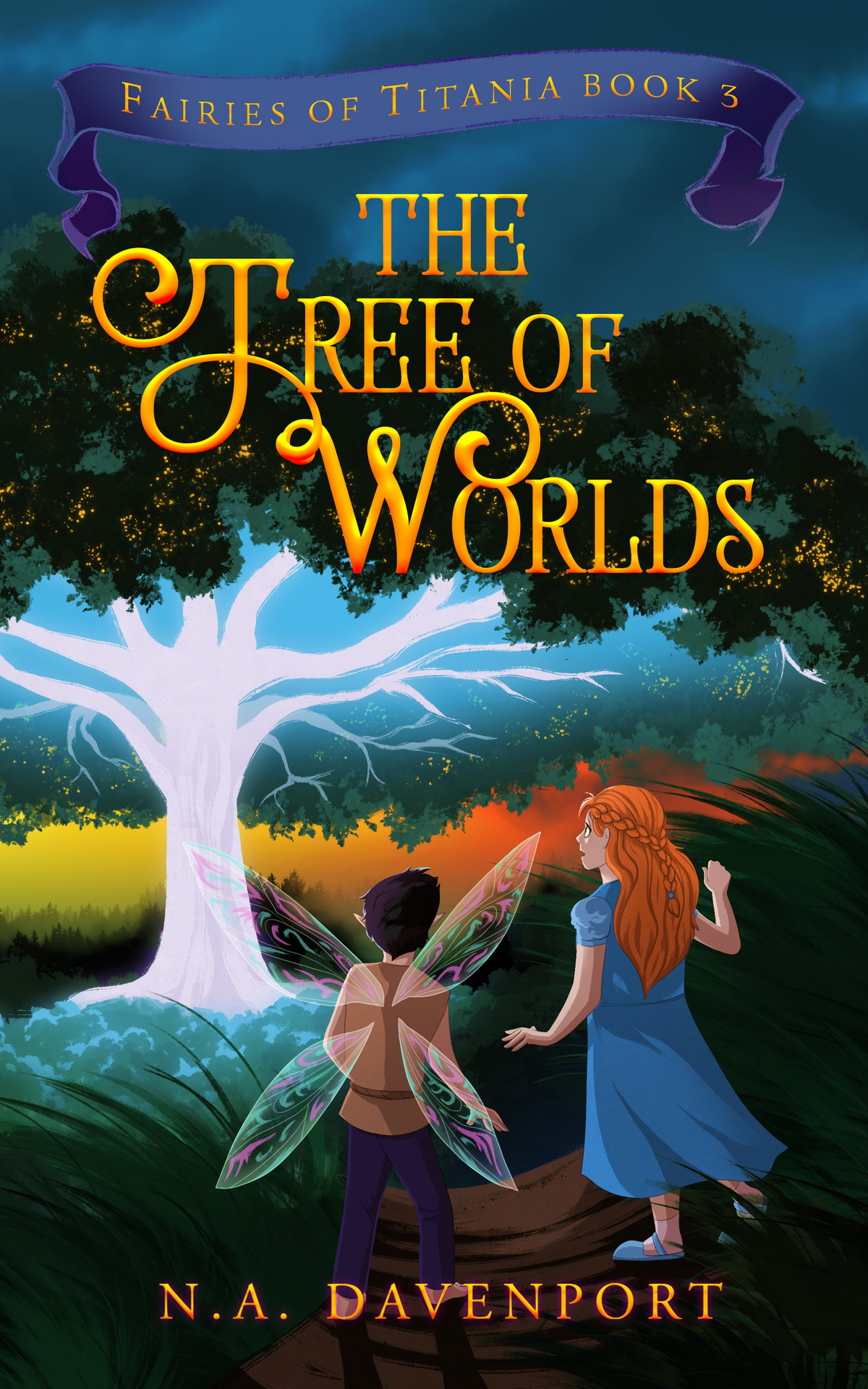 The Tree Of Worlds Fairies Of Titania Book 3 Davenport N A