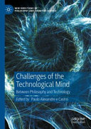 Challenges Of The Technological Mind Between Philosophy And Technology Paulo Alexandre E Castro