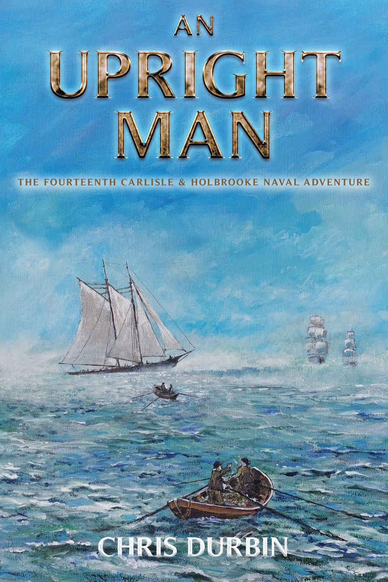 An Upright Man The Fourteenth Carlisle Holbrooke Naval Adventure Chris Durbin