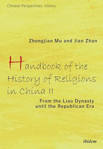 Handbook Of The History Of Religions In China Ii From The Liao Dynasty Until The Republican Era Mu